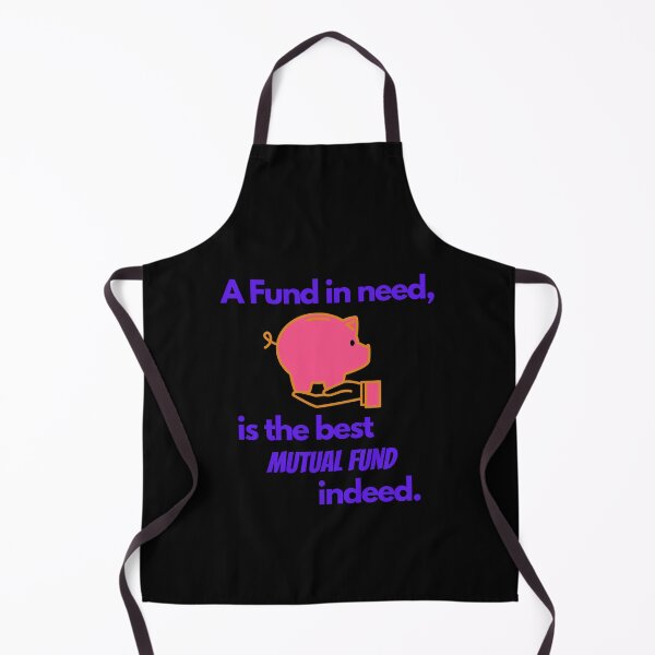 Item preview, A FUND IN NEED IS THE BEST MUTUAL FUND INDEED - FUNNY INVESTOR QUOTE designed and sold by Awesome & Affordable.