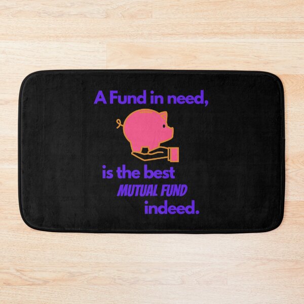 Item preview, A FUND IN NEED IS THE BEST MUTUAL FUND INDEED - FUNNY INVESTOR QUOTE  designed and sold by Awesome &  Affordable.