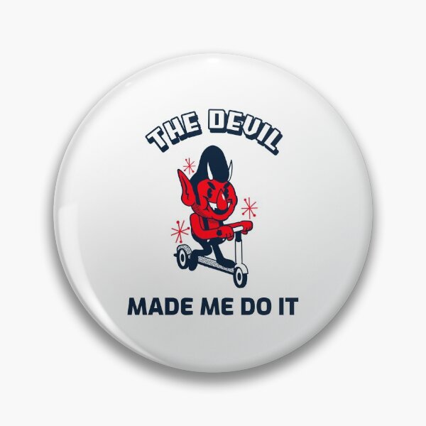 Item preview, The Devil Made Me Do It designed and sold by unikologo.