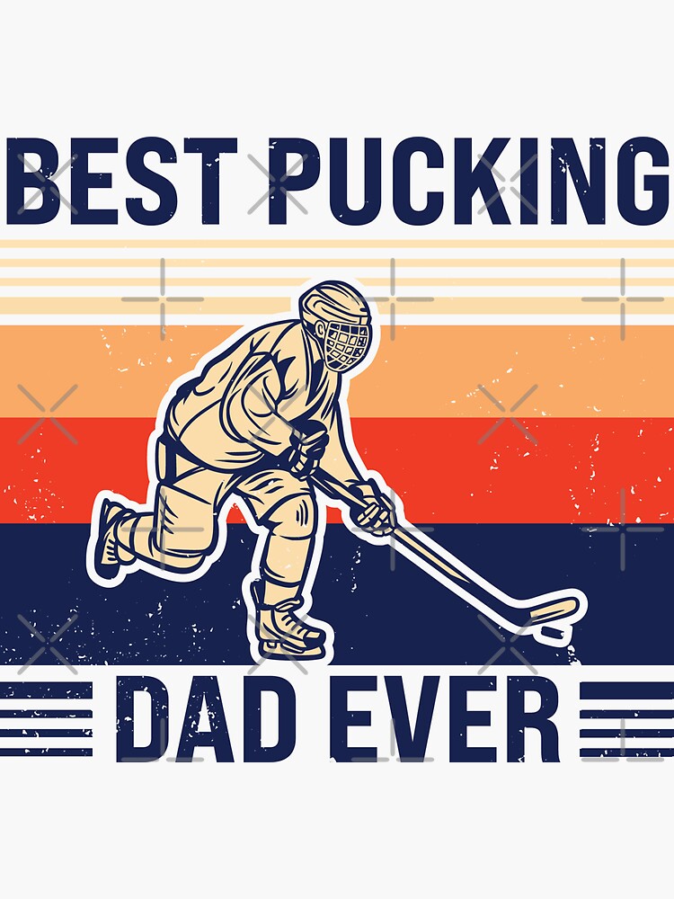 Best Pucking Dad Ever Hockey Fathers Day