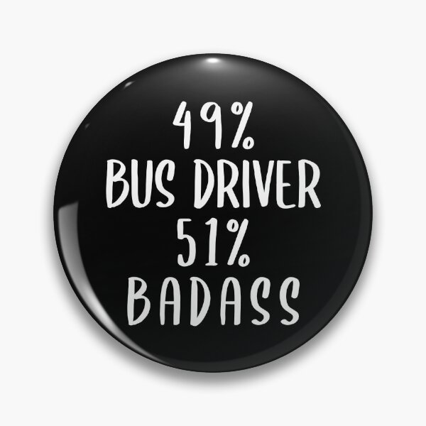 Item preview, 49% Bus Driver 51% Badass designed and sold by livegood.