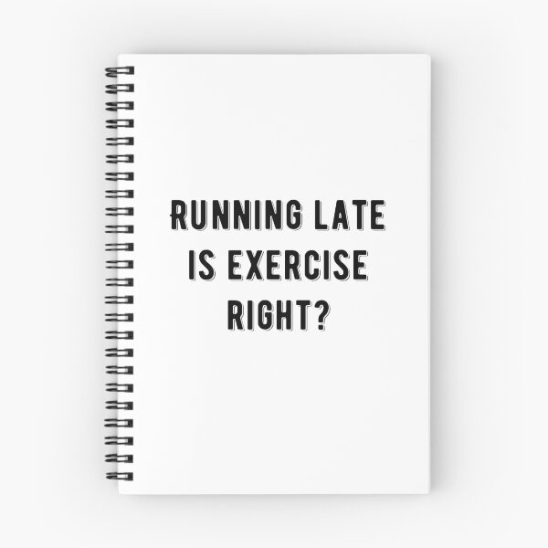 Item preview, Running Late Is Exercise Right Funny Quote designed and sold by AritraSur.