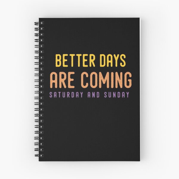 Item preview,   better days are coming saturday and sunday designed and sold by goodprints shop.