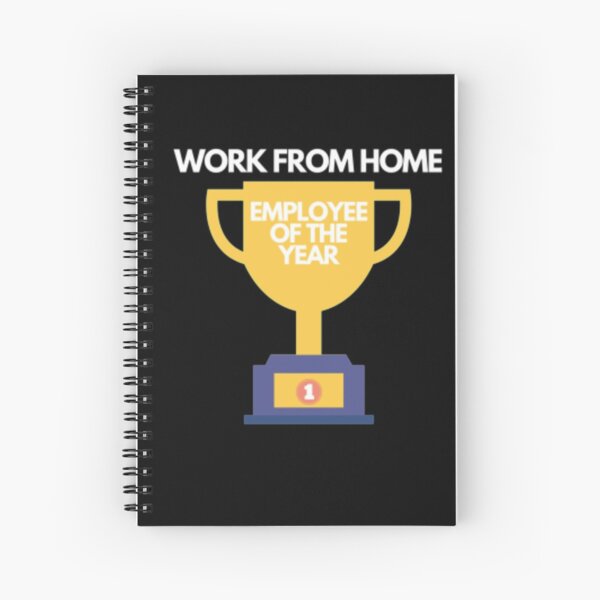 Work from home employee of the year Spiral Notebook