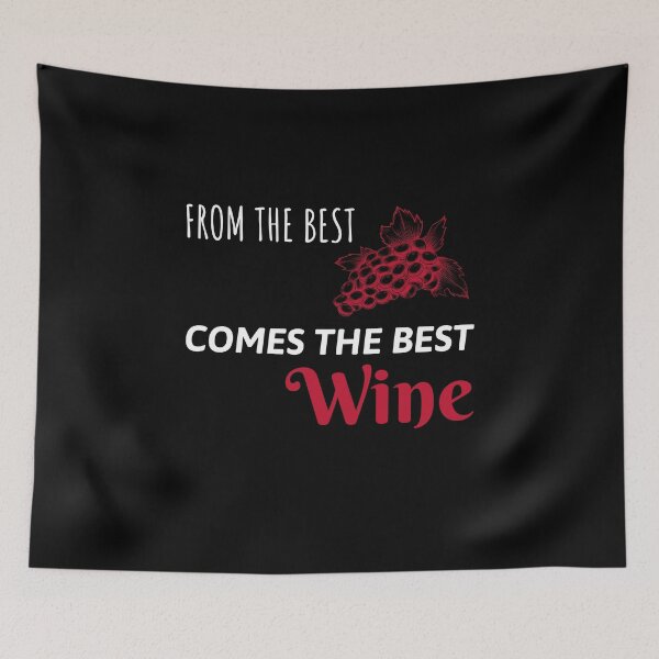 Item preview, From The Best Grapes Comes The Best Wine, Sommelier designed and sold by ilovetshirts87.