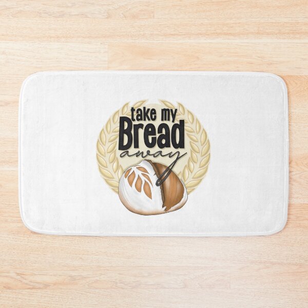 Item preview, Take my Bread away designed and sold by Balazs Borzon.