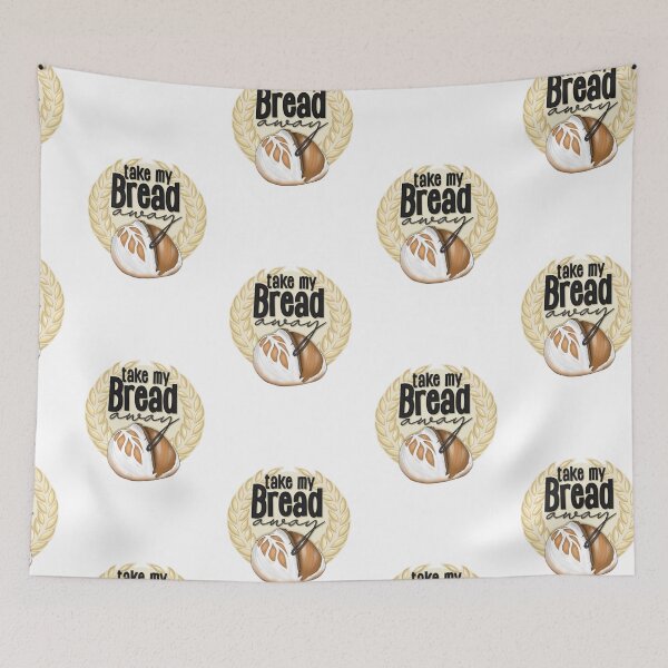 Item preview, Take my Bread away designed and sold by Balazs Borzon.