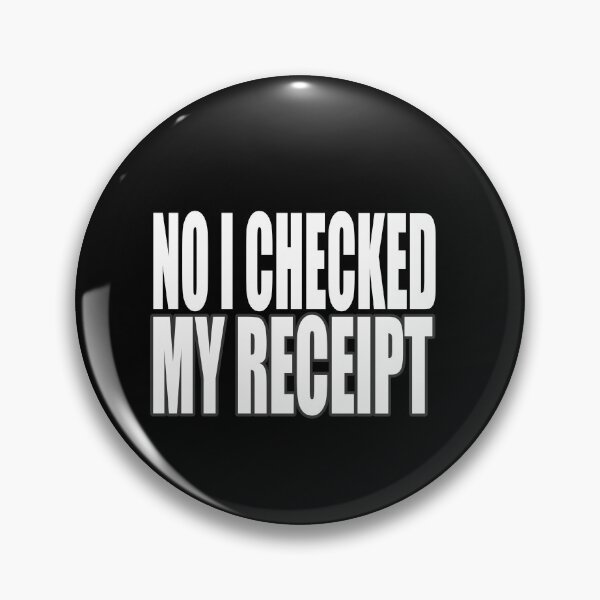 Item preview, No I Checked My Receipt designed and sold by HoneyBadgerBox.
