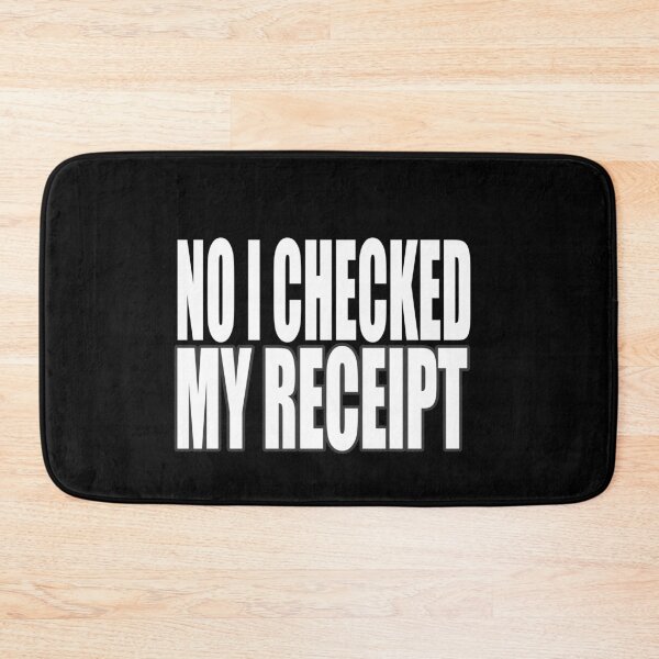 Item preview, No I Checked My Receipt designed and sold by HoneyBadgerBox.