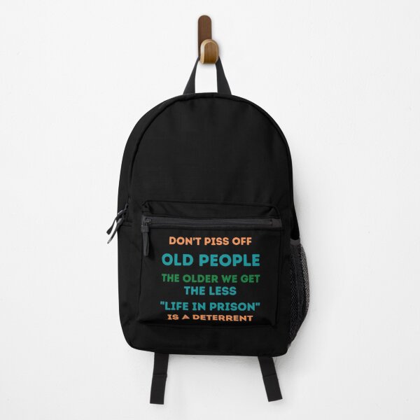 Item preview, Don't Piss Off Old People The Older We Get The Less Life in Prison Is A Deterrent designed and sold by Rebend.