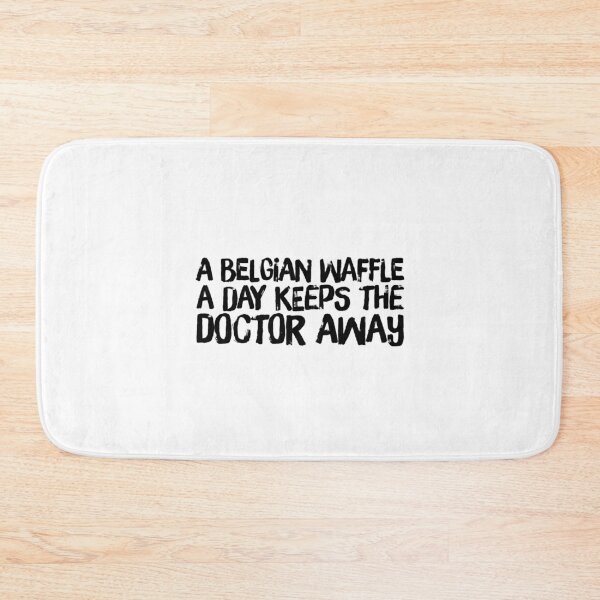 Item preview, A Belgian Waffle a Day Keeps the Doctor Away designed and sold by ArqDezines.