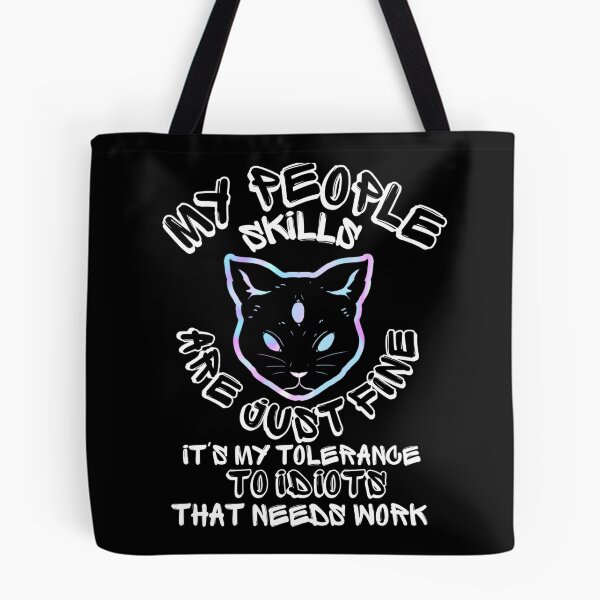 Item preview, My People Skills Are Fine It S My Tolerance - To Idiots That Needs Work. designed and sold by mewsis.