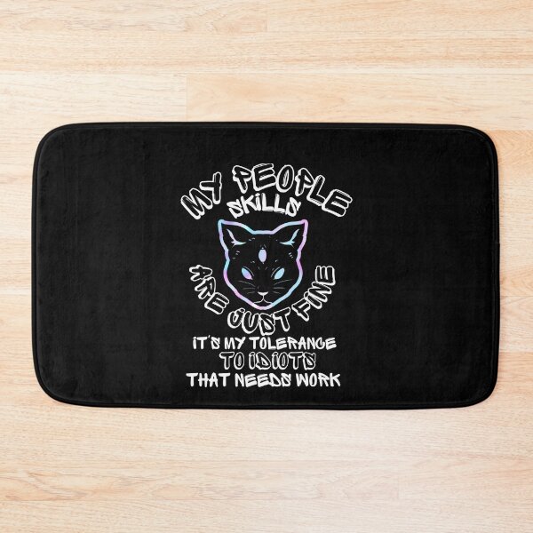 Item preview, My People Skills Are Fine It S My Tolerance - To Idiots That Needs Work. designed and sold by mewsis.
