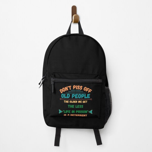 Item preview, Don't Piss Off Old People The Older We Get The Less Life in Prison Is A Deterrent designed and sold by Rebend.