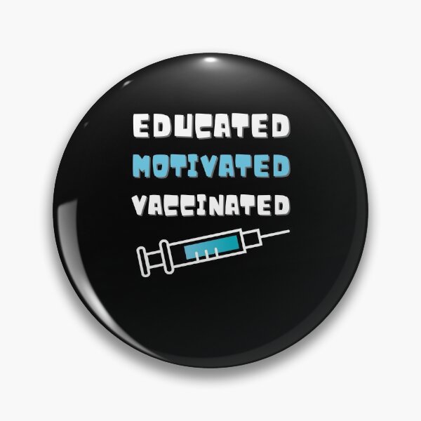 Item preview, Educated Motivated Vaccinated designed and sold by momsnpops.