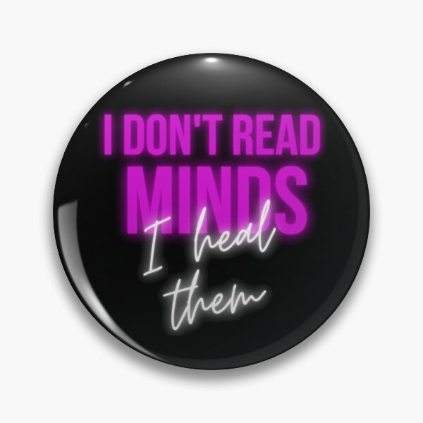 Item preview, I don't read minds, I heal them - Psychology Design designed and sold by Psychologist's Inventory.
