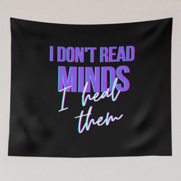 Item preview, I don't read minds, I heal them - Psychology Design designed and sold by Psychologist's Inventory.