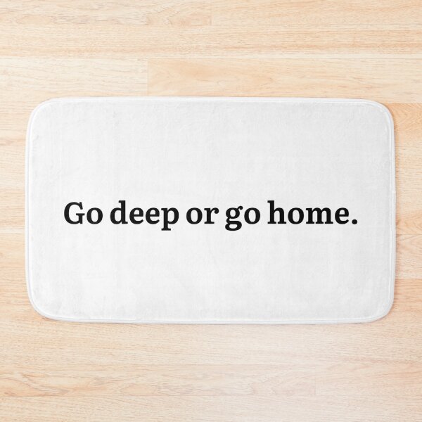 Item preview, Go Deep or Go Home designed and sold by ZenPrintApparel.