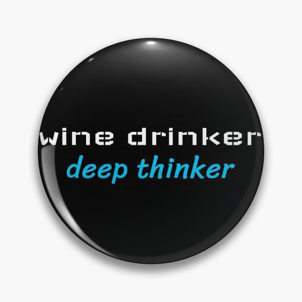 Item preview, Wine Drinker Deep Thinker, Sommelier designed and sold by ilovetshirts87.