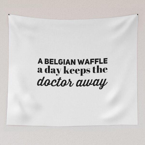 Item preview, A Belgian Waffle a Day Keeps the Doctor Away - Food Quotes designed and sold by ArqDezines.