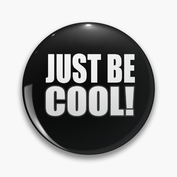 Item preview, Just Be Cool! designed and sold by HoneyBadgerBox.