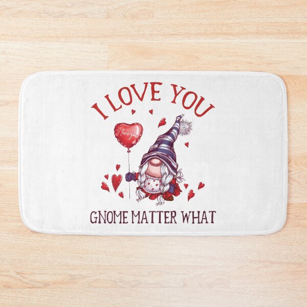 Item preview, I love you Gnome matter what, gnome Valentines Pun designed and sold by stickmeok.