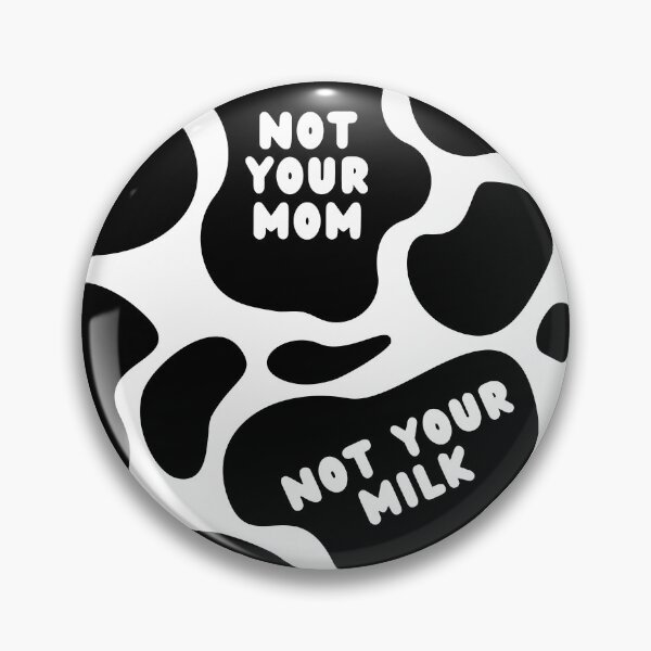 Item preview, Not Your Mom Not Your Milk | Cow Print | Black and White designed and sold by EarlessPierre.