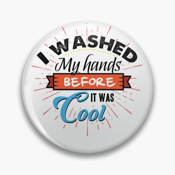 Item preview, I Washed My Hands Before It Was Cool designed and sold by mymysterycloset.