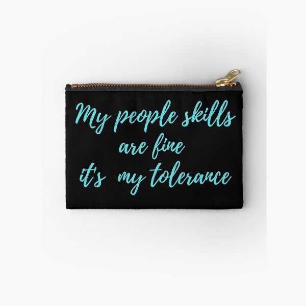 Item preview, My People Skills Are Fine It's My Tolerance designed and sold by Indra Agrawal.