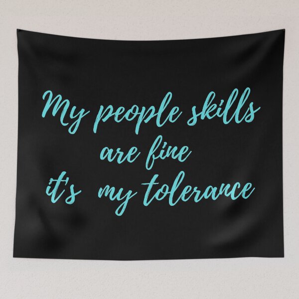 Item preview, My People Skills Are Fine It's My Tolerance designed and sold by Indra Agrawal.