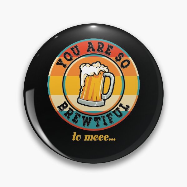Item preview, Beer Shirt You Are So Brewtiful To Me Lover Tee designed and sold by Renergie.