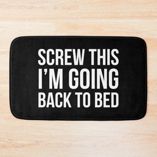 Item preview, Screw This I'm Going Back To Bed designed and sold by evokearo.
