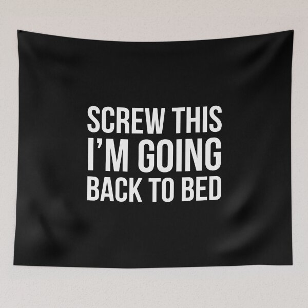 Item preview, Screw This I'm Going Back To Bed designed and sold by evokearo.