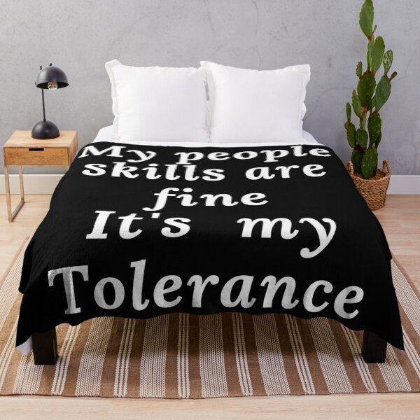 Item preview, My People Skills Are Fine It's My Tolerance In White designed and sold by Indra Agrawal.