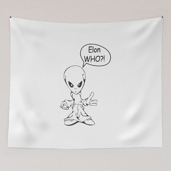 Item preview, Elon Who?! - Elon Musk - Alien - Funny designed and sold by Hapoel.