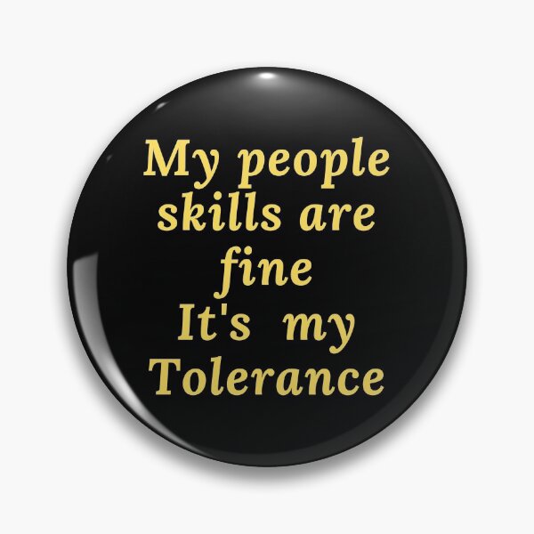 Item preview, My People Skills Are Fine It's My Tolerance In Yellow designed and sold by Indra Agrawal.