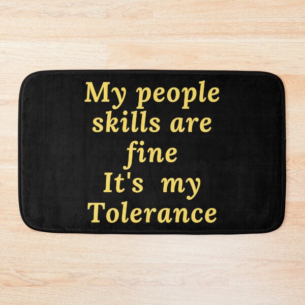 Item preview, My People Skills Are Fine It's My Tolerance In Yellow designed and sold by Indra Agrawal.