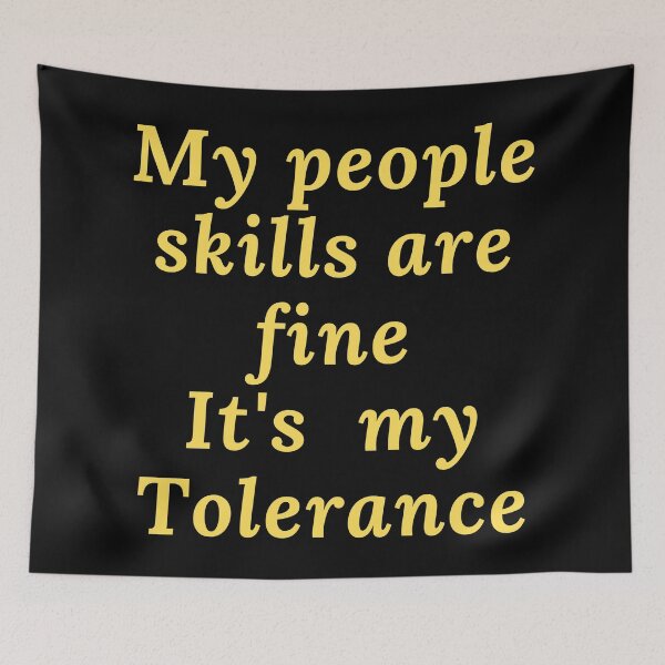 Item preview, My People Skills Are Fine It's My Tolerance In Yellow designed and sold by Indra Agrawal.