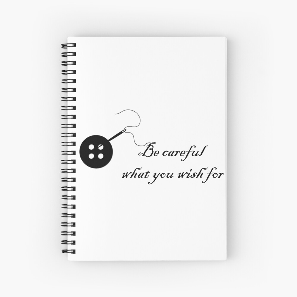 "Coraline 'Be Careful What You Wish For'" Spiral Notebook For Sale By ...