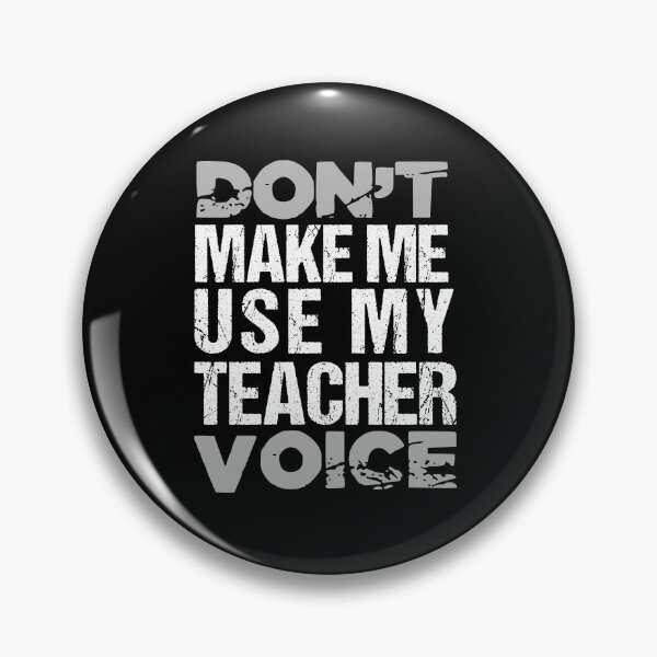 Item preview, Don't Make Me Use My Teacher Voice designed and sold by YAITPSTORE.