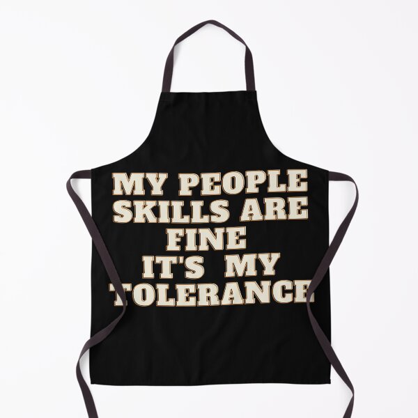 Item preview, My People Skills Are Fine It's My Tolerance In Bold designed and sold by Indra Agrawal.