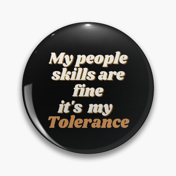 Item preview, My People Skills Are Fine It's My Tolerance In Italic designed and sold by Indra Agrawal.