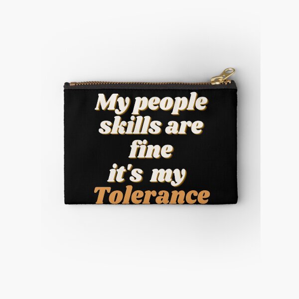 Item preview, My People Skills Are Fine It's My Tolerance In Italic designed and sold by Indra Agrawal.
