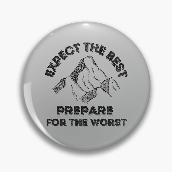 Item preview, Expect The Best Prepare for the Worst designed and sold by ModkMerch.