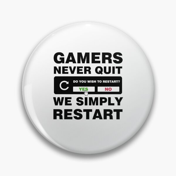 Item preview, Gamers Never Quit, We Simply Restart designed and sold by Art-Tease.
