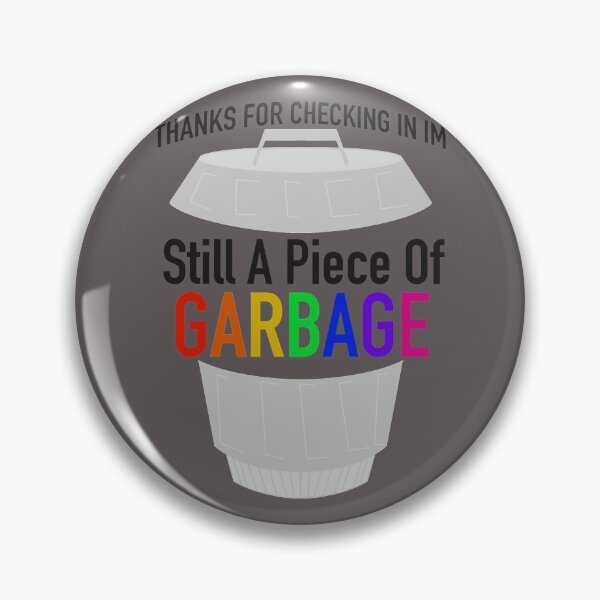 Item preview, Still a piece of garbage designed and sold by Autumn  Sanchez.