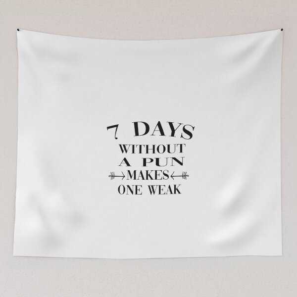 Item preview,  7 Days Without A Pun Makes One Weak designed and sold by yoyodsing15.