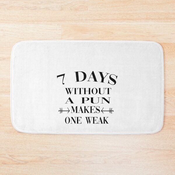 Item preview,  7 Days Without A Pun Makes One Weak designed and sold by yoyodsing15.