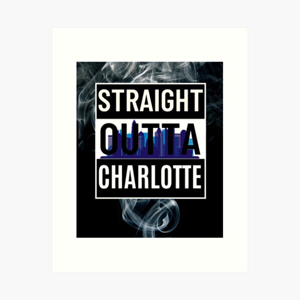 Straight Out of Charlotte Design Art Print