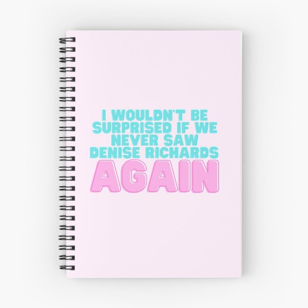 Item preview, I Wouldn't Be Surprised If We Never Saw Denise Richards Again designed and sold by dutchesskmw.